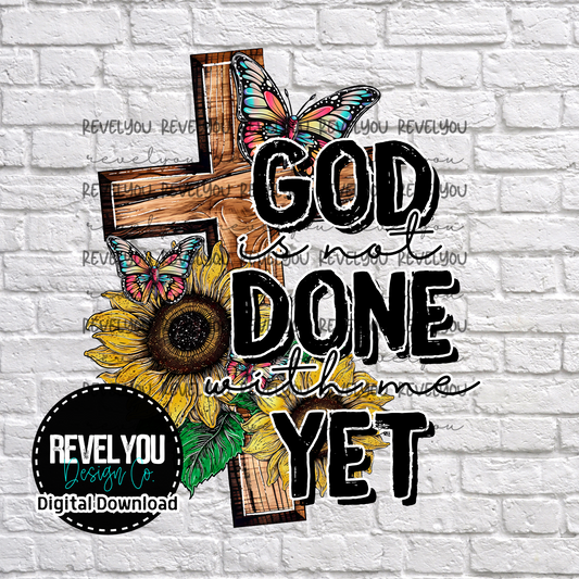 God Is Not Done Done With Me Sunflower Cross  - PNG