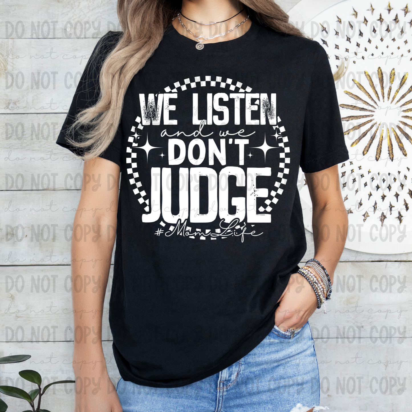 We Listen And We Don't Judge Mom Life - PNG