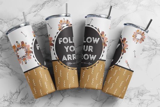 Follow Your Arrow - Digital Tumbler PNG